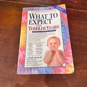 What to Expect: The Toddler Years 
Revised & Updated 2nd Edition ~Heidi Murkoff